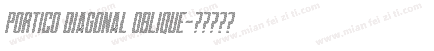 Portico Diagonal Oblique字体转换